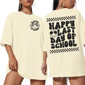 Happy Last Day of School Shirt: Oversized Teacher Tshirt Women Graduation Tee Funny Summer Tops